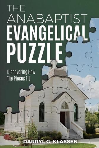 Cover image for The Anabaptist Evangelical Puzzle: Discovering How the Pieces Fit