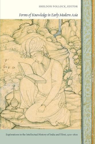 Cover image for Forms of Knowledge in Early Modern Asia: Explorations in the Intellectual History of India and Tibet, 1500-1800