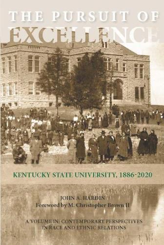 Cover image for The Pursuit of Excellence: Kentucky State University, 1886-2020