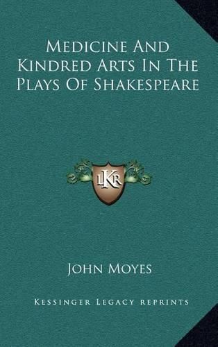 Cover image for Medicine and Kindred Arts in the Plays of Shakespeare