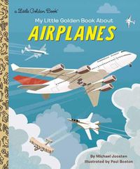 Cover image for My Little Golden Book About Airplanes