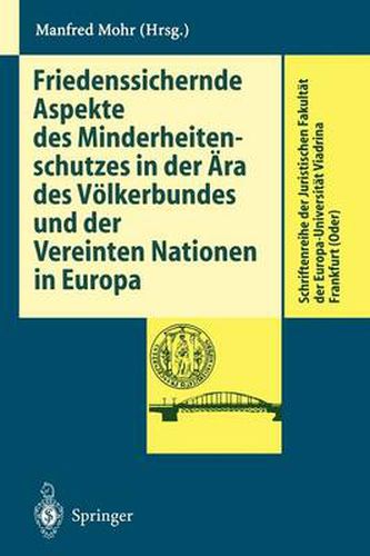 Cover image for Friedenssichernde Aspekte Des Minderheitenschutzes in Der Ara Des Volkerbundes Und Der Vereinten Nationen in Europa