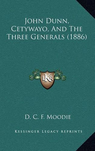 John Dunn, Cetywayo, and the Three Generals (1886)