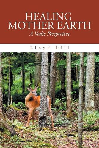 Cover image for Healing Mother Earth: A Vedic Perspective