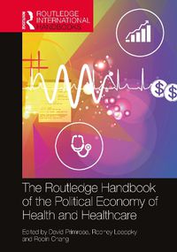 Cover image for The Routledge Handbook of the Political Economy of Health and Healthcare