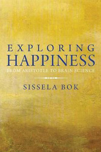 Cover image for Exploring Happiness: From Aristotle to Brain Science