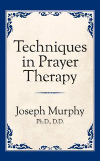 Cover image for Techniques in Prayer Therapy