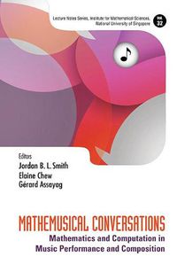 Cover image for Mathemusical Conversations: Mathematics And Computation In Music Performance And Composition