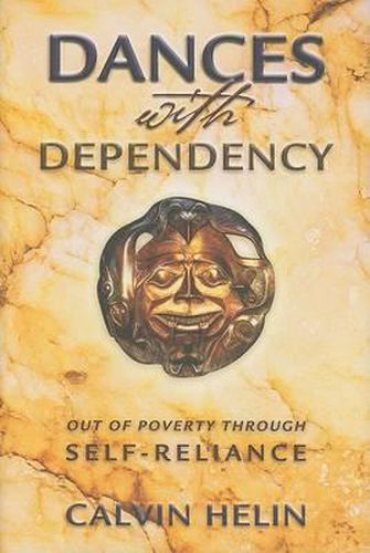 Cover image for Dances with Dependency: Out of Poverty Through Self-Reliance