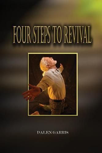 Cover image for Four Steps to Revival: Preparing the Body of Christ for the Greatest Revival of All Time