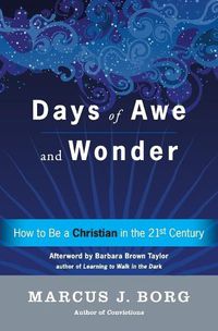 Cover image for Days Of Awe And Wonder: How To Be A Christian In The Twenty-First Century