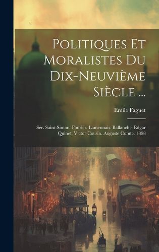 Cover image for Politiques Et Moralistes Du Dix-Neuvieme Siecle ...