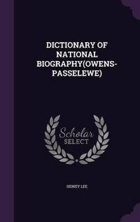 Cover image for Dictionary of National Biography(owens-Passelewe)