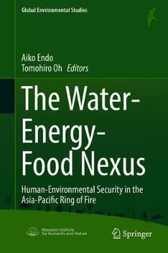 Cover image for The Water-Energy-Food Nexus: Human-Environmental Security in the Asia-Pacific Ring of Fire