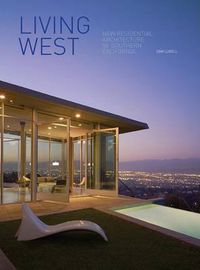 Cover image for Living West: New Residential Architecture in Southern California