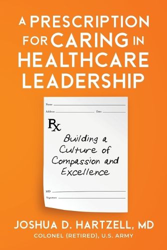 Cover image for A Prescription for Caring in Healthcare Leadership