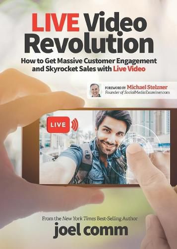 Cover image for Live Video Revolution: How to Get Massive Customer Engagement and Skyrocket Sales with Live Video