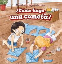 Cover image for ?Como Hago Una Cometa? (How Do I Make a Kite?)