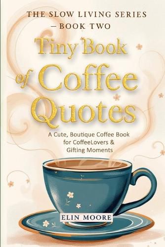 Cover image for Tiny Book of Coffee Quotes
