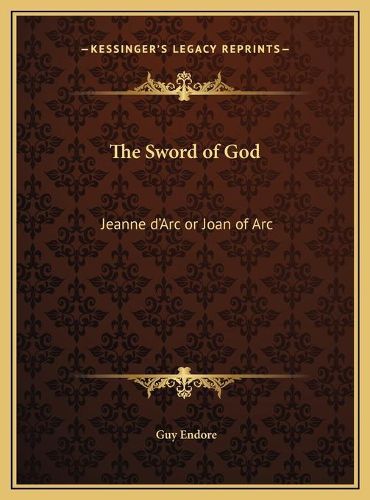 Cover image for The Sword of God: Jeanne D'Arc or Joan of Arc