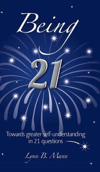 Cover image for Being 21: Towards greater self-understanding in 21 questions