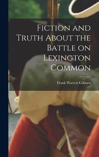 Cover image for Fiction and Truth About the Battle on Lexington Common