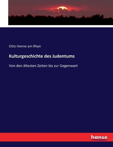 Cover image for Kulturgeschichte des Judentums: Von den altesten Zeiten bis zur Gegenwart