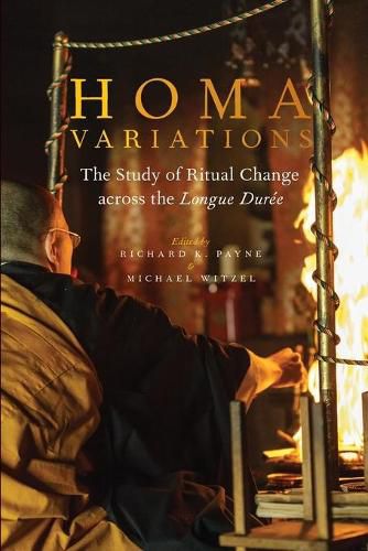 Homa Variations: The Study of Ritual Change across the Longue Duree