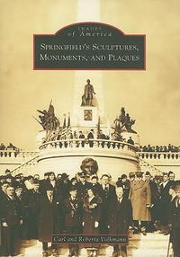 Cover image for Springfield's Sculptures, Monuments, and Plaques Il