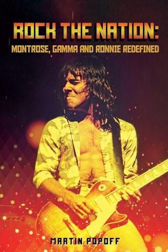 Rock The Nation: Montrose, Gamma and Ronnie Redefined