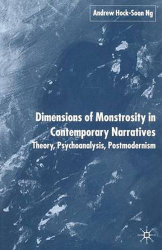 Cover image for Dimensions of Monstrosity in Contemporary Narratives: Theory, Psychoanalysis, Postmodernism