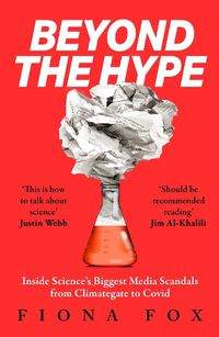 Cover image for Beyond the Hype: The Inside Story of Science's Biggest Media Controversies