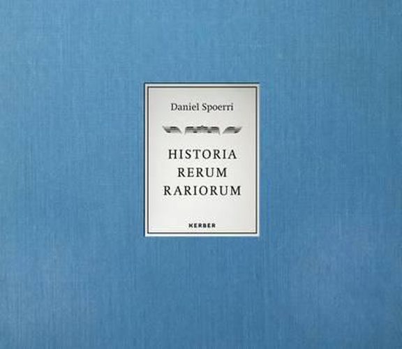 Daniel Spoerri: Historia Rerum Rariorum