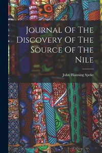 Cover image for Journal Of The Discovery Of The Source Of The Nile