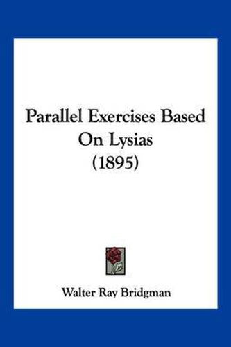 Cover image for Parallel Exercises Based on Lysias (1895)