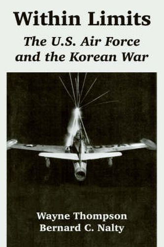 Within Limits: The U.S. Air Force and the Korean War