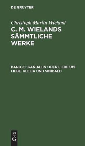 Gandalin Oder Liebe Um Liebe. Klelia Und Sinibald