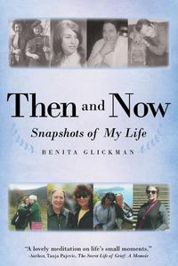 Cover image for Then and Now: Snapshots of My Life