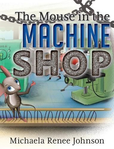 Cover image for The Mouse in the Machine Shop