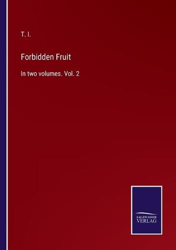 Cover image for Forbidden Fruit: In two volumes. Vol. 2