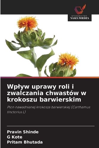 Cover image for Wplyw uprawy roli i zwalczania chwastow w krokoszu barwierskim