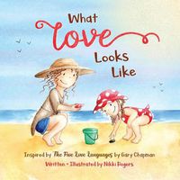 Cover image for What Love Looks Like: Inspired by The Five Love Languages by Gary Chapman