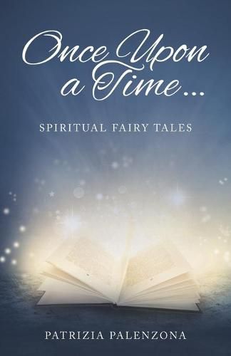 Cover image for Once Upon a Time...: Spiritual Fairy Tales