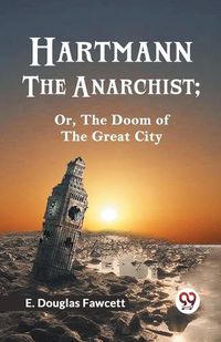 Cover image for Hartmann the Anarchist