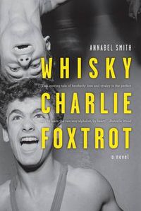 Cover image for WHISKY, CHARLIE, FOXTROT : A Novel