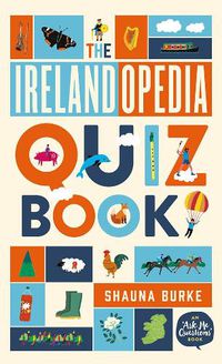 Cover image for Irelandopedia Quiz Book: An 'Ask Me Questions' Book