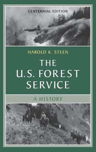 The U.S. Forest Service: A Centennial History