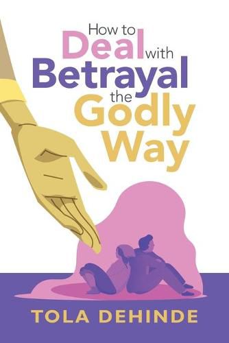 Cover image for How to Deal with Betrayal the Godly Way