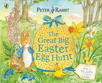 Cover image for Peter Rabbit Great Big Easter Egg Hunt: A Lift-the-Flap Storybook