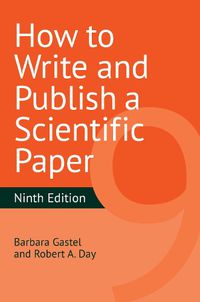 Cover image for How to Write and Publish a Scientific Paper, 9th Edition